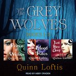 The grey wolves series box set. Books #1-3 cover image cdn