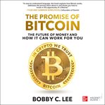 The promise of bitcoin : the future of money and how it can work for you cover image cdn