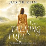 The talking tree : the Hartwell women series. Book one cover image cdn