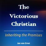 The victorious christian. Inheriting the Promises cover image cdn