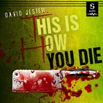 This is how you die : a thriller cover image cdn