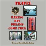 Travel : Making Day Dreams Come True cover image cdn