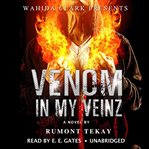 Venom in my veinz : a novel cover image cdn