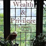 Wealth and privilege. Money. Love. Marriage. Pick two. cover image cdn