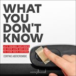 What you don't know : AI's unseen influence on your life and how to take back control cover image cdn