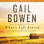What's left behind : a Joanne Kilbourn mystery cover image cdn