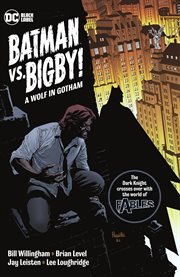 Batman vs. Bigby! : a wolf in Gotham. Issue 1-6 cover image cdn