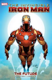 The invincible Iron Man. Volume 11, issue 521-527, The future cover image cdn