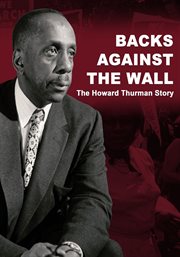Backs against the wall : the Howard Thurman Story cover image cdn
