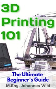 3D printing 101 : the ulmimate beginner's guide cover image cdn