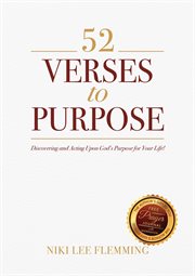 52 verses to purpose. Discovering and Acting Upon God's Purpose for Your Life! cover image cdn