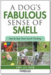 A dog's fabulous sense of smell : step by step treat search tracking cover image cdn
