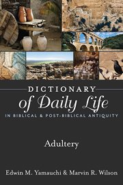 Dictionary of daily life in biblical & post-biblical antiquity : adultery cover image cdn