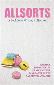 Allsorts. A Lockdown Writing Collection cover image cdn