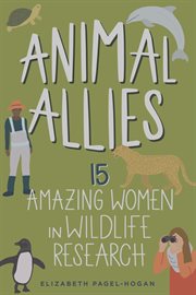 Animal Allies: 15 Amazing Women in Wildlife Research cover image cdn