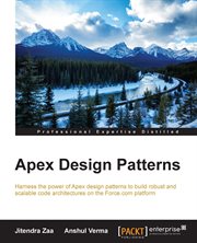 Apex design patterns : harness the power of Apex design patterns to build robust and scalable code architectures on the Force.com platform cover image cdn