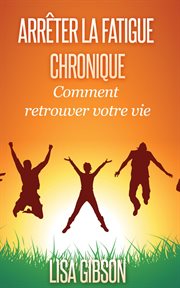 Arrêter la Fatigue Chronique cover image cdn