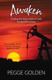 Awaken. Finding the Deep Well of Faith for the Miraculous cover image cdn