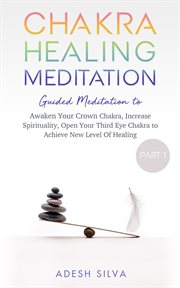 Chakra healing meditation, part 1. Guided Meditation to Awaken Your Crown Chakra, Increase Spirituality, Open Your Third Eye Chakra To cover image cdn