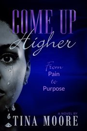Come Up Higher from Pain to Purpose cover image cdn