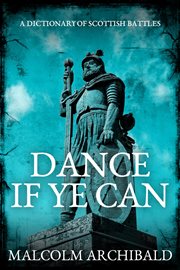 Dance if ye can. A Dictionary of Scottish Battles cover image cdn