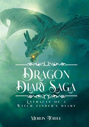 Dragon diary saga. Extracts of a Witch Finder's Diary cover image cdn