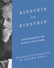 Einstein on Einstein : autobiographical and scientific reflections cover image cdn