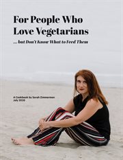For People Who Love Vegetarians but Don't Know What to Feed Them : A Cookbook cover image cdn