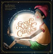 Good night classics. A Fairy-Tale Journey through God's Good News cover image cdn