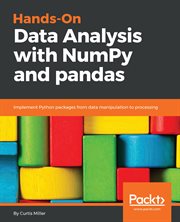 Hands-on data analysis with NumPy and Pandas : implement Python packages from data manipulation to processing cover image cdn