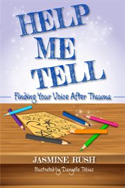 Help Me Tell : Finding Your Voice After Trauma cover image cdn