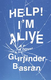 Help! I'm alive : a novel cover image cdn