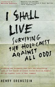 I shall live. Surviving the Holocaust Against All Odds cover image cdn