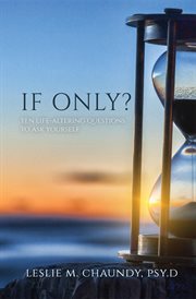 If only. Ten Life-Altering Questions to Ask Yourself cover image cdn