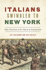 Italians swindled to New York : false promises at the dawn of immigration cover image cdn