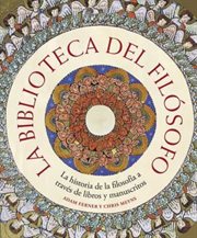 La biblioteca del filósofo. La historia de la filosofía a través de libros y manuscritos cover image cdn