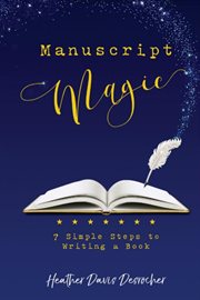 Manuscript Magic : 7 Simple Steps to Writing a Book cover image cdn
