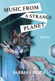 Music from a strange planet : stories cover image cdn