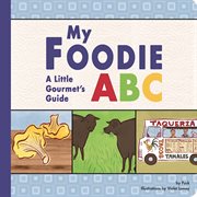 My foodie ABC : a little gourmet's guide cover image cdn