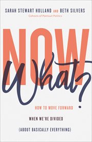 Now what? : how to move forward when we're divided (about basically everything) cover image cdn