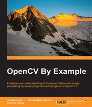 OpenCV by example : enhance your understanding of computer vision and image processing by developing real-world projects in OpenCV 3 cover image cdn