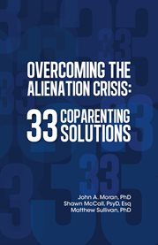 Overcoming the alienation crisis : 33 coparenting solutions cover image cdn