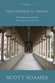 Philosophical Essays, Volume 1 : Natural Language: What It Means and How We Use It cover image cdn