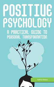 Positive psychology: a practical guide to personal transformation cover image cdn