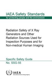 Radiation safety of x ray generators and other radiation sources used for inspection purposes and. Specific Safety Guide cover image cdn