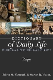 Dictionary of daily life in biblical & post-biblical antiquity. Rape cover image cdn
