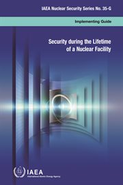Security during the lifetime of a nuclear facility. Implementing Guide cover image cdn