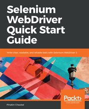 Selenium WebDriver Quick Start Guide : Write Clear, Readable, and Reliable Tests with Selenium WebDriver 3 cover image cdn