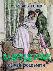 She stoops to conquer, or, the mistakes of a night : a comedy cover image cdn