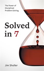 Solved in 7. The Power of Disciplined Problem-Solving cover image cdn